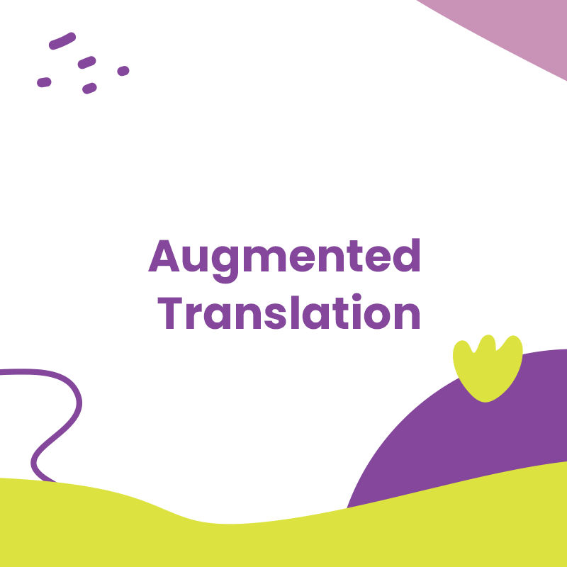 Augmented Translation Approach: A Brief Introduction